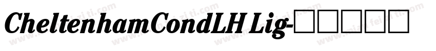 CheltenhamCondLH Lig字体转换